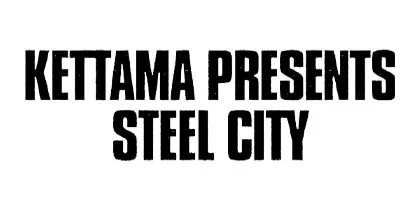 Cartel de KETTAMA Presents Steel City